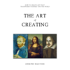 The Art of Creating: How to Create Art That Transforms Yourself and the World (Unabridged) - Joseph Nguyen