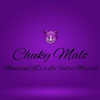 Chuky Malo (feat. La Fiebre Musical) - Single - Manolake RD