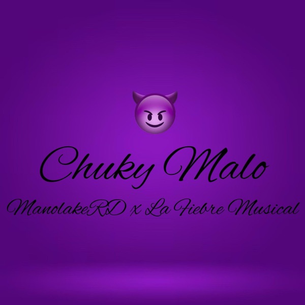 Chuky Malo (feat. La Fiebre Musical)