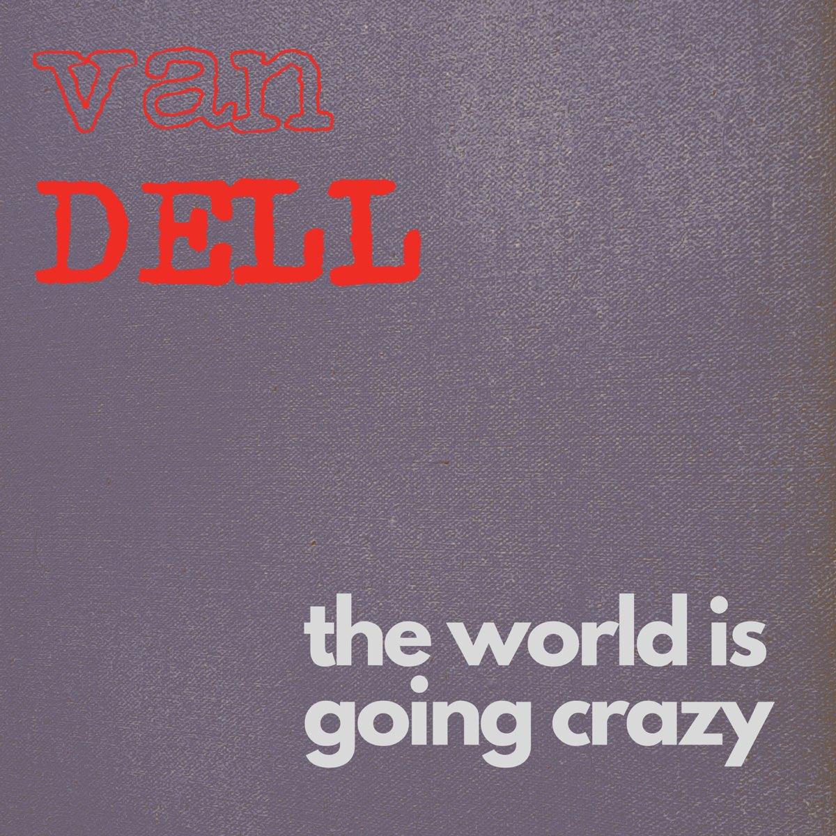 The World Is Going Crazy 2023 Remastered Version Single Album By the-world-is-going-crazy-2023-remastered-version-single-album-by