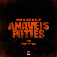 Anaveis Foties (feat. KG & Greg) - Single - Kings, Foivos & DON LEON