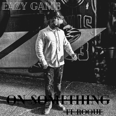 On Something (feat. Roque Thekickitmastah) - Single