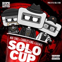 SOLO CUP (feat. Charles KinG, Noe Chill & LkeWse) - Single - DJ Bill-E Bob