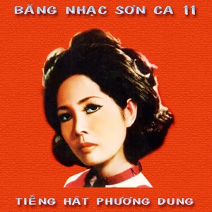 Băng Nhạc Sơn Ca 11 (Tiếng Hát Phương Dung)
