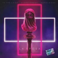 La Sposa (feat. Giorgieness & Napoleone) - Single - In The Loop