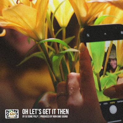 Oh Let's Get It Then - Single