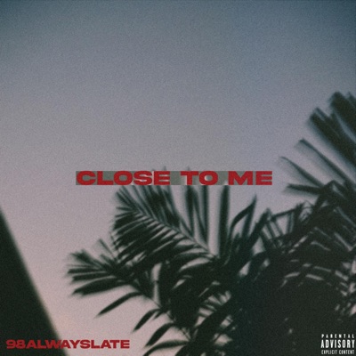 Close To Me - Single