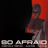 So Afraid - Single