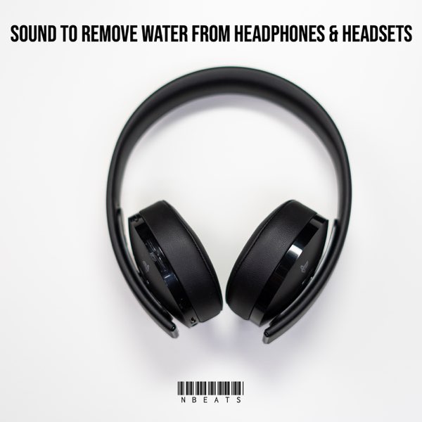 Sound to Remove Water from Headphones & Headsets - Single - Album by NBeats  - Apple Music
