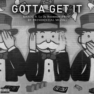 GOTTA GET IT (feat. La Da BOOMMAN)