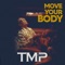 Move Your Body - TMP Offisial lyrics