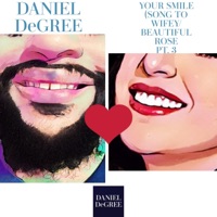 Your Smile (Song To Wife/Beautiful Rose Pt. 3) - Single - DANIEL DeGREE