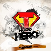Hood Hero - Single - TREMANI WAVES