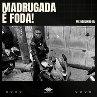 Madrugada É Foda - Single - Mc Neguinho HL