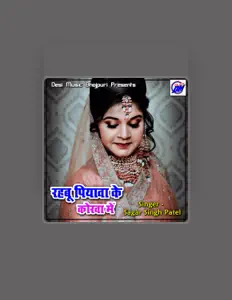 Listen to Sagar Singh Patel, watch music videos, read bio, see tour dates & more!