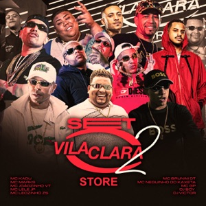 SET Vila Clara Store 2.0 (feat. MC Joãozinho VT, Mc Brunim Dt, MC Marks, Mc Kadu, Mc Lele JP, DJ BOY & DJ Victor)