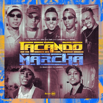 Tacando Marcha (feat. DJ Loirin, MC DR, MC Lemos & MC Erik) - Single