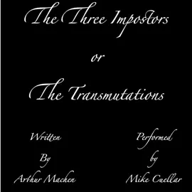 The Three Impostors, or, The Transmutations