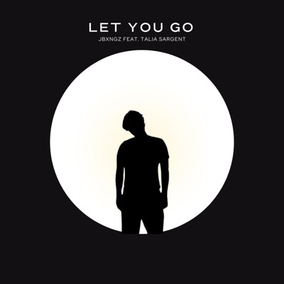 Let You Go (feat. Talia Sargent) - Single
