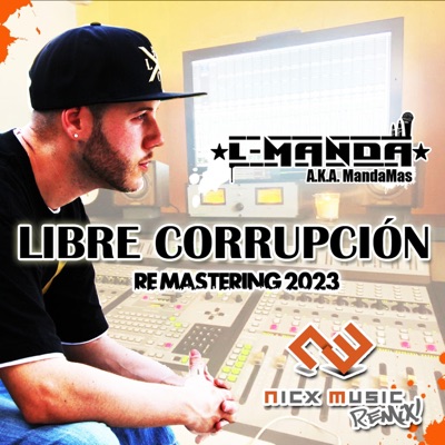 Libre corrupción (Nicx Music Remix Re mastering 2023) - Single