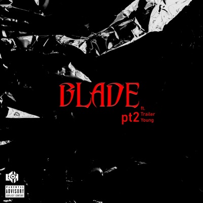 Blade pt2 (feat. Trailer Young) - Single