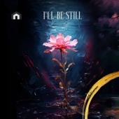 I'll Be Still artwork