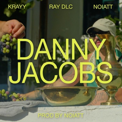Danny Jacobs (feat. Krayy, Noiatt & Ray DLC) - Single