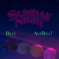 Sundae Night (feat. Beef) - Single - AntBell!