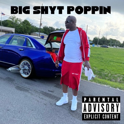 Big Shyt Poppin - Single