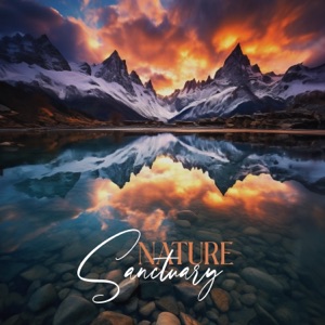 Nature Sanctuary: Meditative Relaxation to Calm Down, Go Within, And Allow Yourself to Relax Deeply