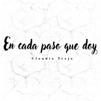 En Cada Paso Que Doy (feat. KiKi & Luchis) - Single - Claudio Trejo
