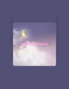 Luister naar Eden Recordings, bekijk muziekvideo's, lees de bio, bekijk de tourdata, en meer!