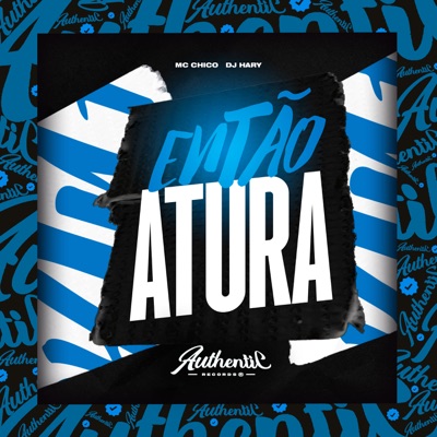 Então Atura (feat. MC CHICO) - Single