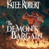 The Demon's Bargain: A Deal with a Demon (Unabridged) - Katee Robert