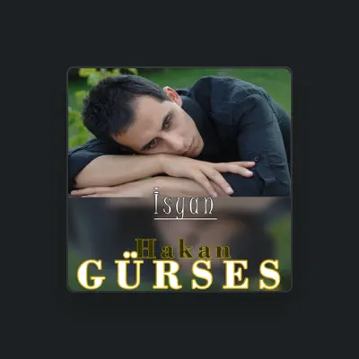 Listen to Hakan Gürses, watch music videos, read bio, see tour dates & more!
