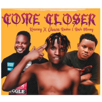 COME CLOSER (feat. OLUWA RANKEE & RASH MONEY) - Single