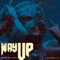 Way up (feat. Sleaky C) - Kunlex B lyrics