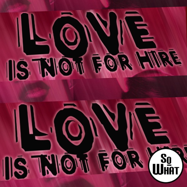 Love Is Not For Hire (Sir Young SA & UPZ remix) [feat. Mani Hoffman] - Single