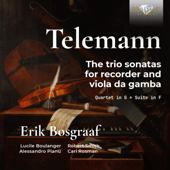 Telemann: Trio Sonatas for Recorder and Viola da Gamba - Erik Bosgraaf, Lucile Boulanger, Robert Smith & Àlessandro Pianu