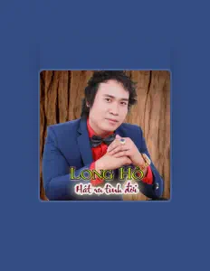 Escucha a Long Hồ, mira vídeos musicales, lee la biografía, consulta fechas de giras y mucho más.