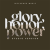 Glory, Honor, Power (Studio Version) - Influence Music, Melody Noel & Matt Gilman
