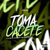 TOMA CACETE (feat. DJ KR DO TP & Mc Magrinho) - Single