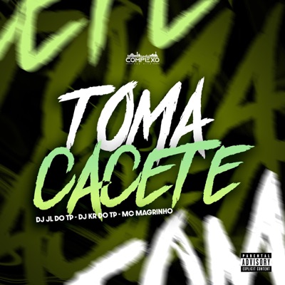TOMA CACETE (feat. DJ KR DO TP & Mc Magrinho) - Single