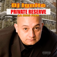 Private Reserve La Mas Fina - DJ Ignite