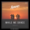 While We Dance - Single