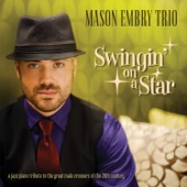 Swingin' On A Star - A Jazz Piano Tribute To The Great Male Crooners Of The 20th Century artwork
