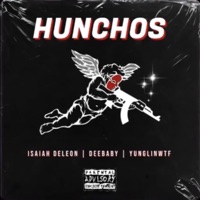 Hunchos (feat. Deebaby & Yunglinwtf) - Single - Isaiah DeLeon