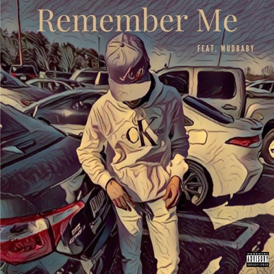 Remember Me (feat. Mudbaby Isaac) - Single