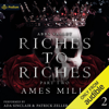 Riches to Riches: Part Two: Abbs Valley, Book 2 (Unabridged) - Ames Mills