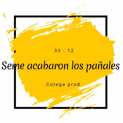 El verdadero colega - 33-12 Seme acabaron los pañales